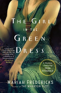 Cover Image for The Girl in the Green Dress: A Mystery Featuring Zelda Fitzgerald -- Mariah Fredericks, Hardcover
