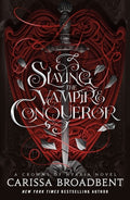 Cover Image for Slaying the Vampire Conqueror: A Crowns of Nyaxia Novel -- Carissa Broadbent, Hardcover