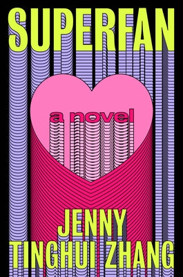 Cover Image for Superfan -- Jenny Tinghui Zhang, Hardcover