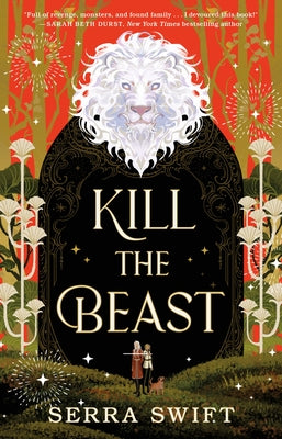 Cover Image for Kill the Beast -- Serra Swift, Hardcover