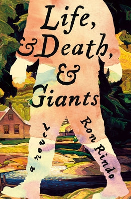 Cover Image for Life, and Death, and Giants -- Ron Rindo, Hardcover
