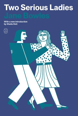 Cover Image for Two Serious Ladies -- Jane Bowles, Paperback