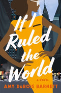 Cover Image for If I Ruled the World -- Amy DuBois Barnett, Hardcover
