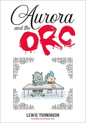 Cover Image for Aurora and the Orc: A Graphic Novel -- Lewis Trondheim, Hardcover
