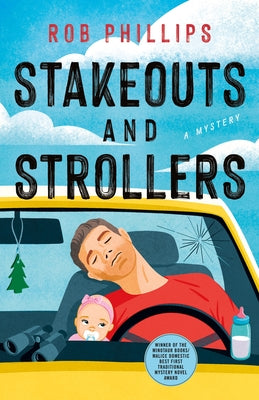 Cover Image for Stakeouts and Strollers: A Mystery -- Rob Phillips, Hardcover