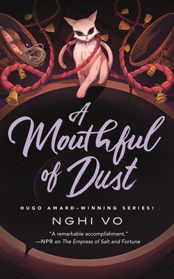 Cover Image for A Mouthful of Dust -- Nghi Vo, Hardcover
