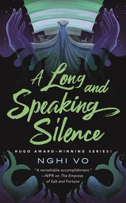 Cover Image for A Long and Speaking Silence -- Nghi Vo, Hardcover