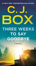 Cover Image for Three Weeks to Say Goodbye -- C. J. Box, Mass Market Paperback