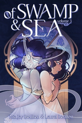 Cover Image for Of Swamp & Sea Volume 3 -- Mia Jay Boulton, Hardcover