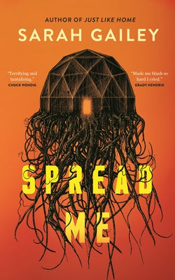Cover Image for Spread Me -- Sarah Gailey, Hardcover