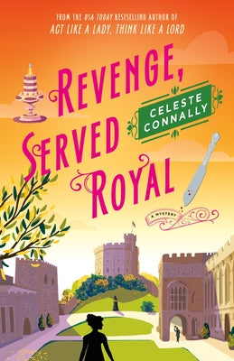 Cover Image for Revenge, Served Royal: A Mystery -- Celeste Connally, Hardcover