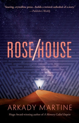 Cover Image for Rose/House -- Arkady Martine, Hardcover