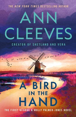 Cover Image for A Bird in the Hand: The First George & Molly Palmer-Jones Novel -- Ann Cleeves, Paperback