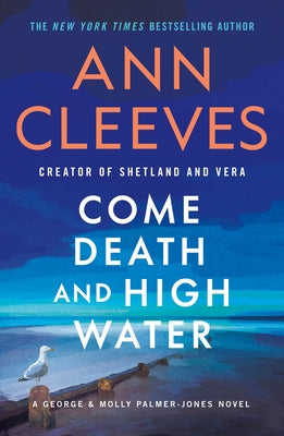 Cover Image for Come Death and High Water: A George & Molly Palmer-Jones Novel -- Ann Cleeves, Paperback