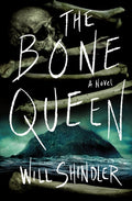 Cover Image for The Bone Queen -- Will Shindler, Hardcover