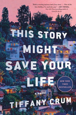 Cover Image for This Story Might Save Your Life -- Tiffany Crum, Hardcover