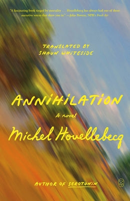 Cover Image for Annihilation -- Michel Houellebecq, Paperback