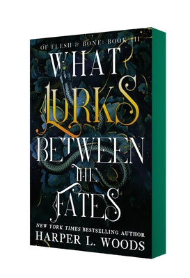 Cover Image for What Lurks Between the Fates: Of Flesh & Bone, Book Three -- Harper L. Woods, Paperback