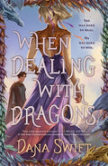 Cover Image for When Dealing with Dragons -- Dana Swift, Hardcover