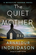 Cover Image for The Quiet Mother: A Detective Konrad Novel -- Arnaldur Indridason, Hardcover