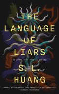 Cover Image for The Language of Liars -- S. L. Huang, Hardcover