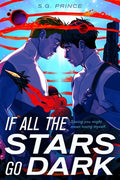 Cover Image for If All the Stars Go Dark -- S. G. Prince, Hardcover