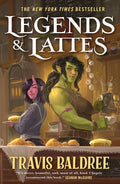 Cover Image for Legends & Lattes: A Novel of High Fantasy and Low Stakes -- Travis Baldree, Hardcover
