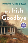 Cover Image for The Irish Goodbye -- Heather Aimee O'Neill, Hardcover