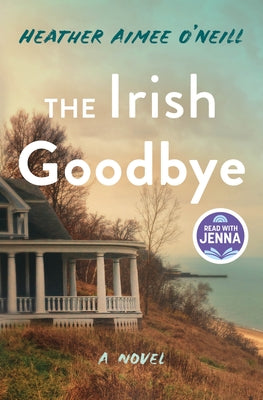 Cover Image for The Irish Goodbye -- Heather Aimee O'Neill, Hardcover