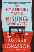 Cover Image for The Mysterious Case of the Missing Crime Writer: A Mystery -- Ragnar Jónasson, Hardcover