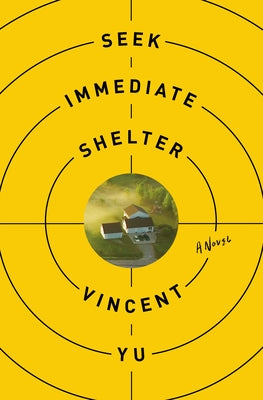 Cover Image for Seek Immediate Shelter -- Vincent Yu, Hardcover