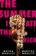 Cover Image for The Summer I Ate the Rich -- Maika Moulite, Paperback
