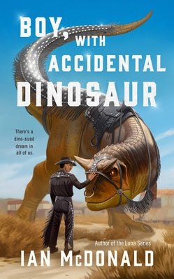 Cover Image for Boy, with Accidental Dinosaur -- Ian McDonald, Paperback