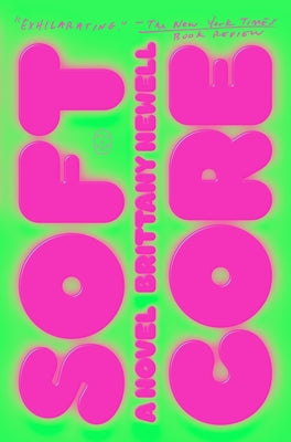 Cover Image for Soft Core -- Brittany Newell, Paperback