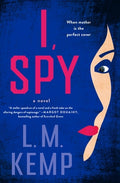 Cover Image for I, Spy -- L. M. Kemp, Hardcover