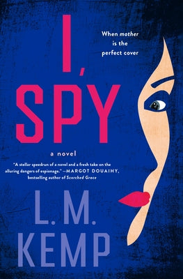 Cover Image for I, Spy -- L. M. Kemp, Hardcover