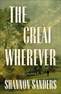 Cover Image for The Great Wherever -- Shannon Sanders, Hardcover