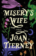 Cover Image for Misery's Wife -- Joan Tierney, Hardcover