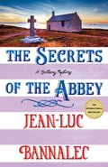 Cover Image for The Secrets of the Abbey: A Brittany Mystery -- Jean-Luc Bannalec, Hardcover