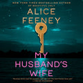 Cover Image for My Husband's Wife -- Alice Feeney, Compact Disc