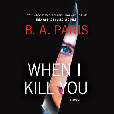 Cover Image for When I Kill You -- B. A. Paris, Compact Disc