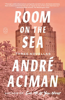 Cover Image for Room on the Sea: Three Novellas -- André Aciman, Paperback