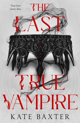 Cover Image for The Last True Vampire -- Kate Baxter, Paperback