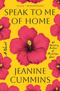 Cover Image for Speak to Me of Home -- Jeanine Cummins, Paperback