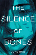 Cover Image for The Silence of Bones -- June Hur, Paperback