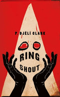 Cover Image for Ring Shout -- P. Djèlí Clark, Hardcover