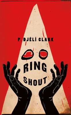 Cover Image for Ring Shout -- P. Djèlí Clark, Hardcover