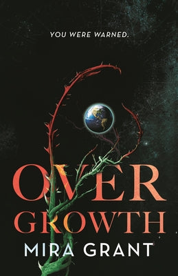 Cover Image for Overgrowth -- Mira Grant, Hardcover