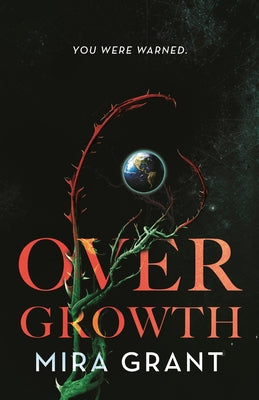 Cover Image for Overgrowth -- Mira Grant, Paperback