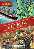 Cover Image for History Comics: Ellis Island: Immigration and the American Dream -- Felipe Galindo Feggo, Paperback
